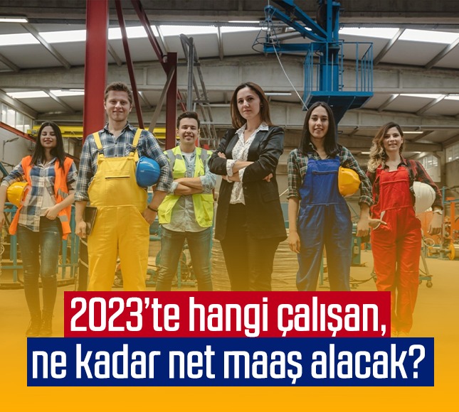 2023te hangi çalışan ne kadar net maaş alacak Aydın Haber Son