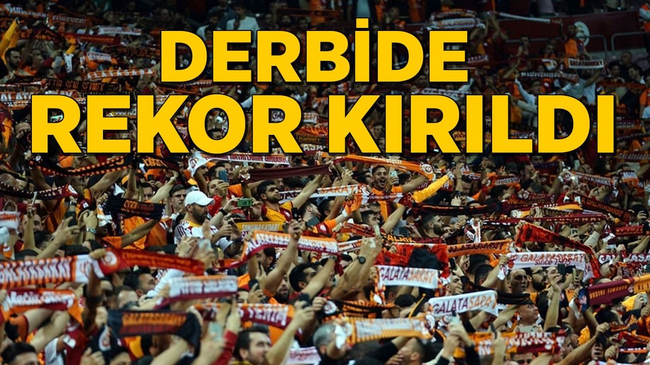 Galatasaray Fenerbahçe derbisinde seyirci rekoru kırıldı Aydın