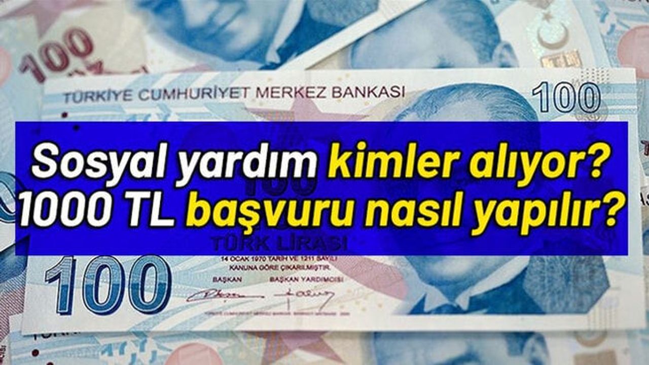 Kimler 1000 TL Sosyal Yard m Alabilir 1000 TL Yard m Ne Zaman