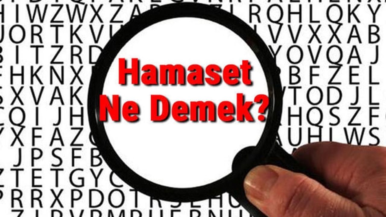 Hamaset yapmak anlamı nedir?