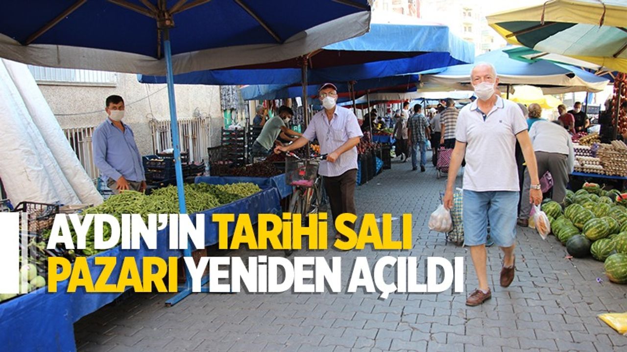 Aydın’ın tarihi Salı Pazarı yeniden açıldı
