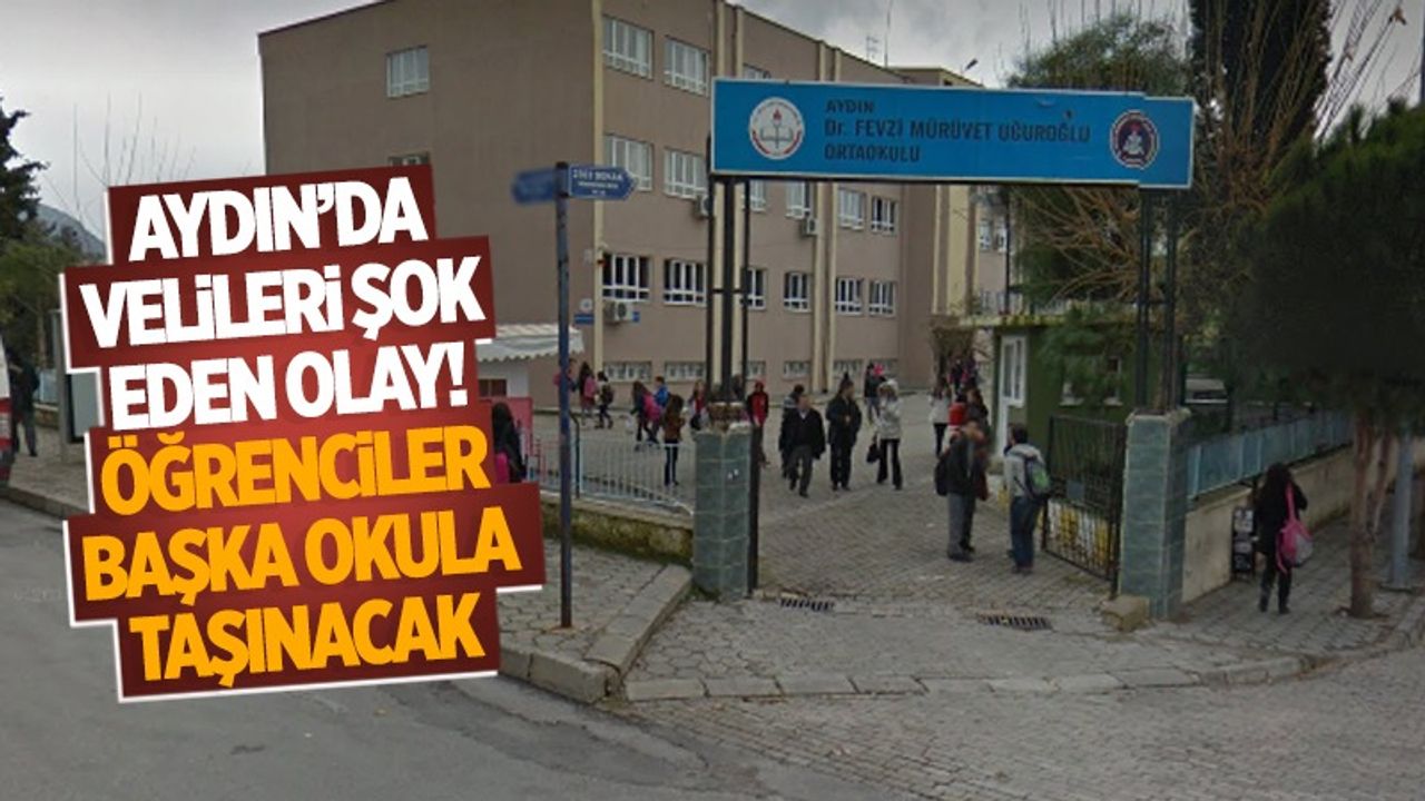Aydın'da velileri şok eden duyuru! Öğrenciler başka okula taşınacak