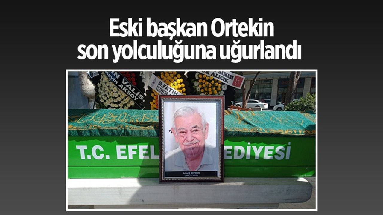 Eski başkan İlhami Ortekin son yolculuğuna uğurlandı 