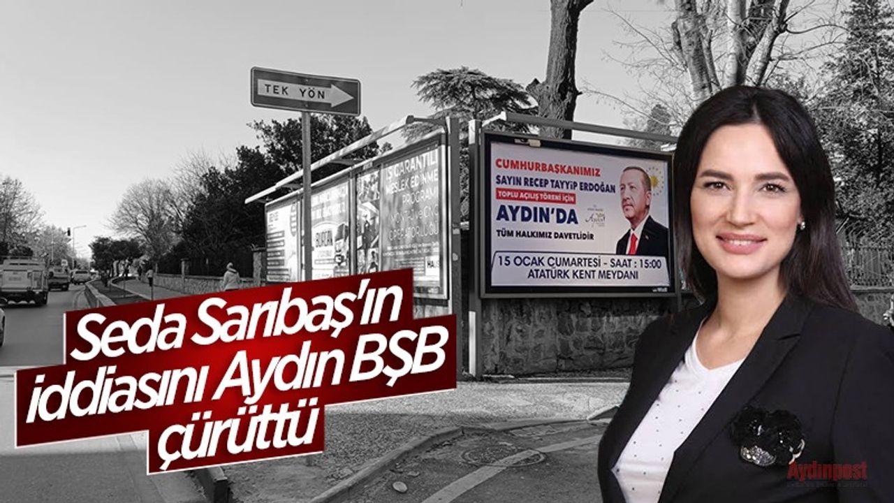 Aydın Büyükşehir Belediyesi, Ak Partili Seda Sarıbaş’ı belgelerle yalanladı