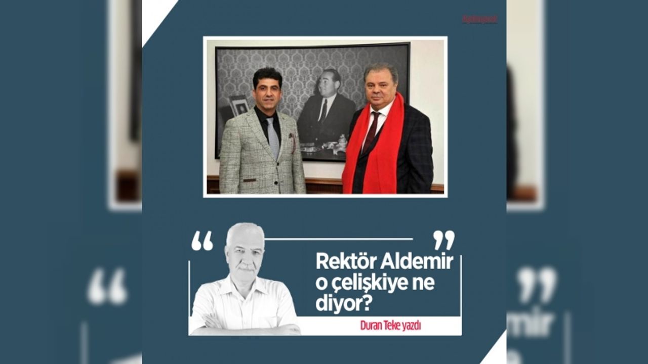 Duran Teke yazdı: ADÜ Hastanesinin hizmet kalitesi, Rektör Aldemir o çelişkiye ne diyor?