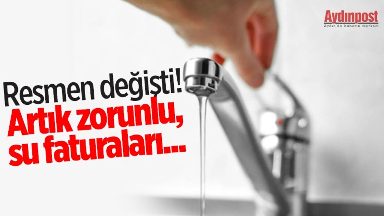 Resmen değişti! Artık zorunlu, su faturaları...