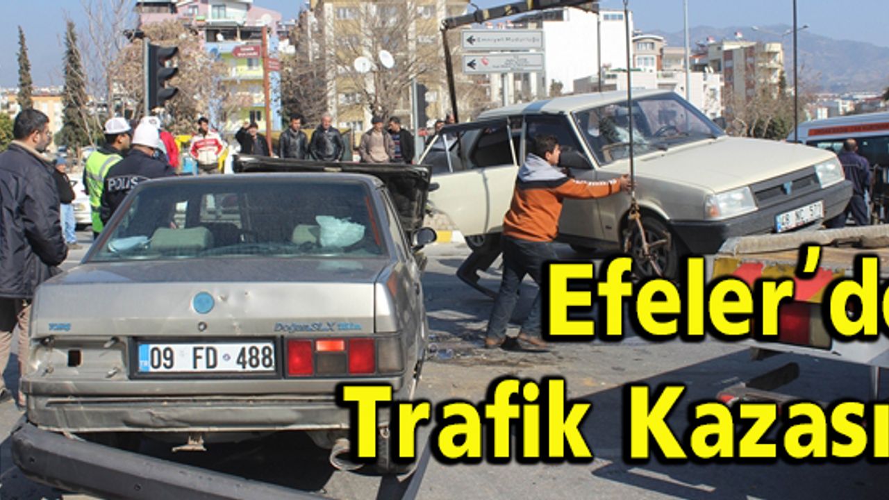 Efeler'de Trafik Kazası! 4 Yaralı
