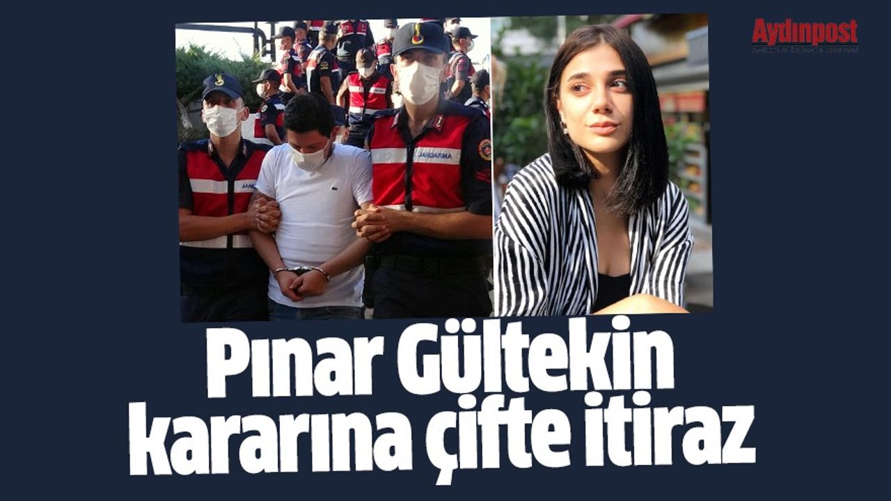 Ülke gündemine oturan Pınar Gültekin kararına çifte itiraz