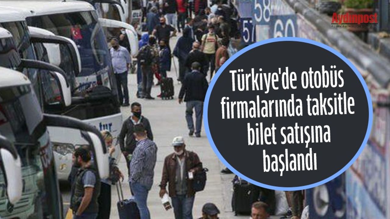 Türkiye'de otobüs firmalarında taksitle bilet satışına başlandı