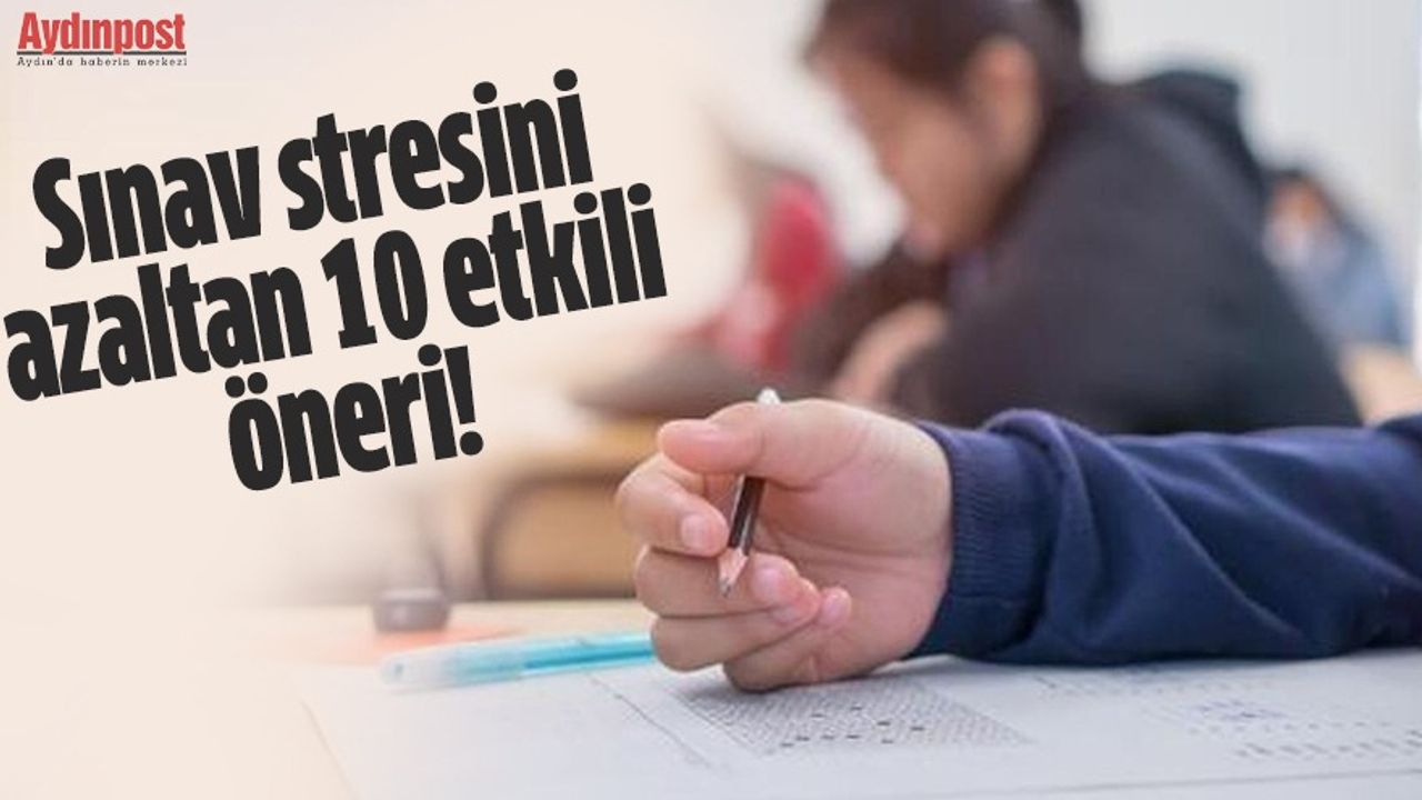 Sınav maratonu için geri sayım başladı… Sınav stresini azaltan 10 etkili öneri!