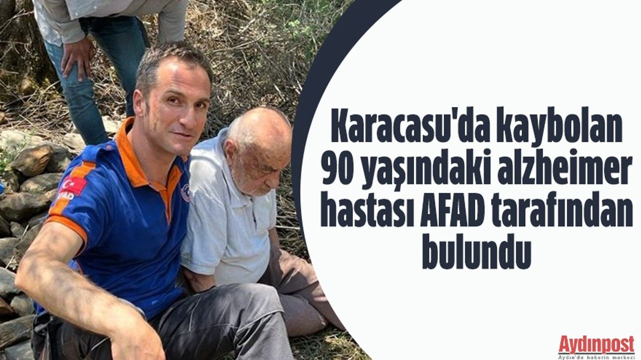 Karacasu'da kaybolan 90 yaşındaki alzheimer hastası AFAD tarafından bulundu