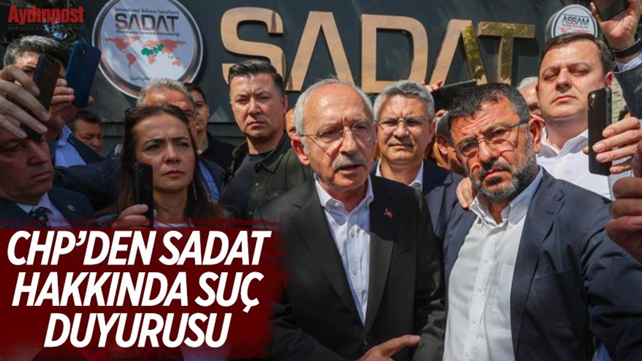 CHP'den SADAT hakkında suç duyurusu