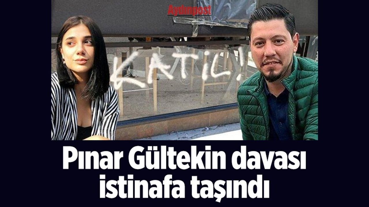 Pınar Gültekin davası istinafa taşındı