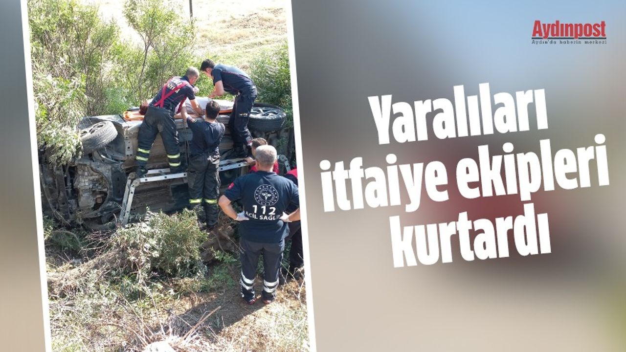 Aydın'daki kazada yaralıları itfaiye ekipleri kurtardı