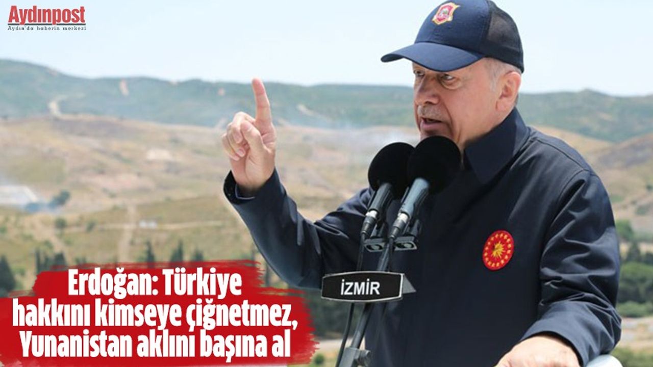 Cumhurbaşkanı Erdoğan: ’Türkiye hakkını kimseye çiğnetmez, Yunanistan aklını başına al’