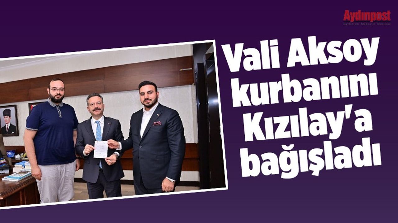 Vali Aksoy kurbanını Kızılay'a bağışladı