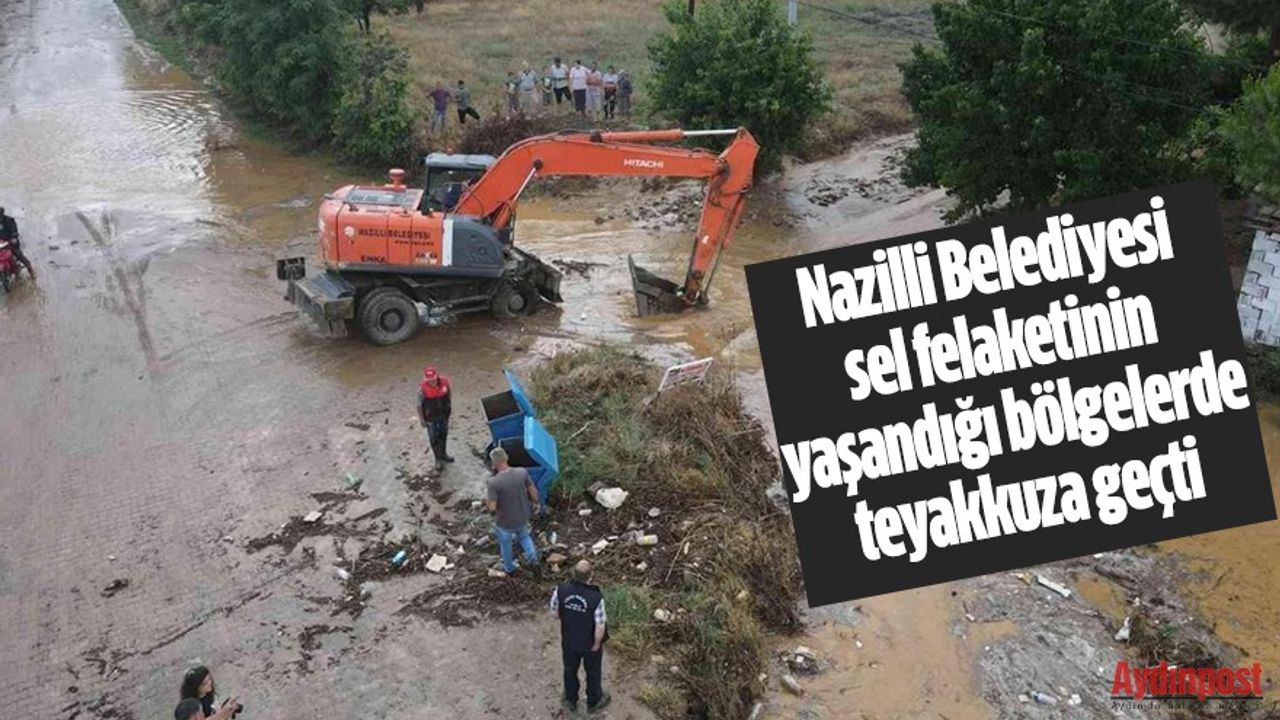 Nazilli Belediyesi sel felaketinin yaşandığı bölgelerde teyakkuza geçti