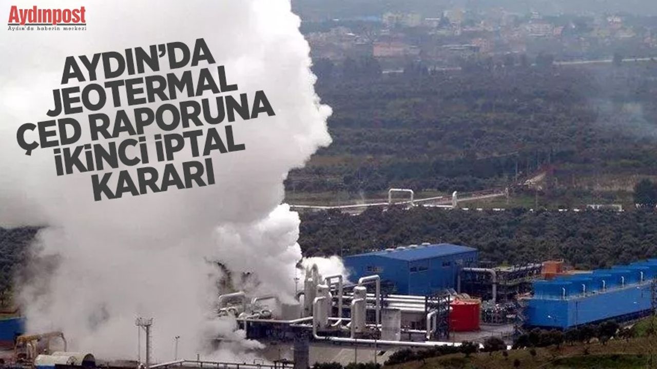 Aydın'da Jeotermal ÇED raporuna ikinci iptal kararı