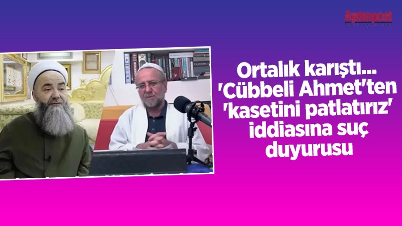 Ortalık karıştı... 'Cübbeli Ahmet'ten 'kasetini patlatırız' iddiasına suç duyurusu: Şantaj yapıyor