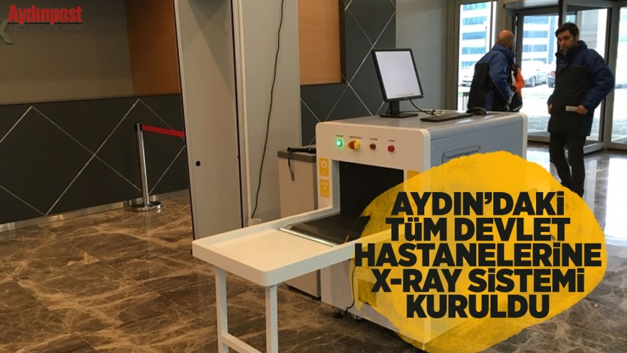 Aydın'daki tüm devlet hastanelerinde X-ray sistemi kuruldu