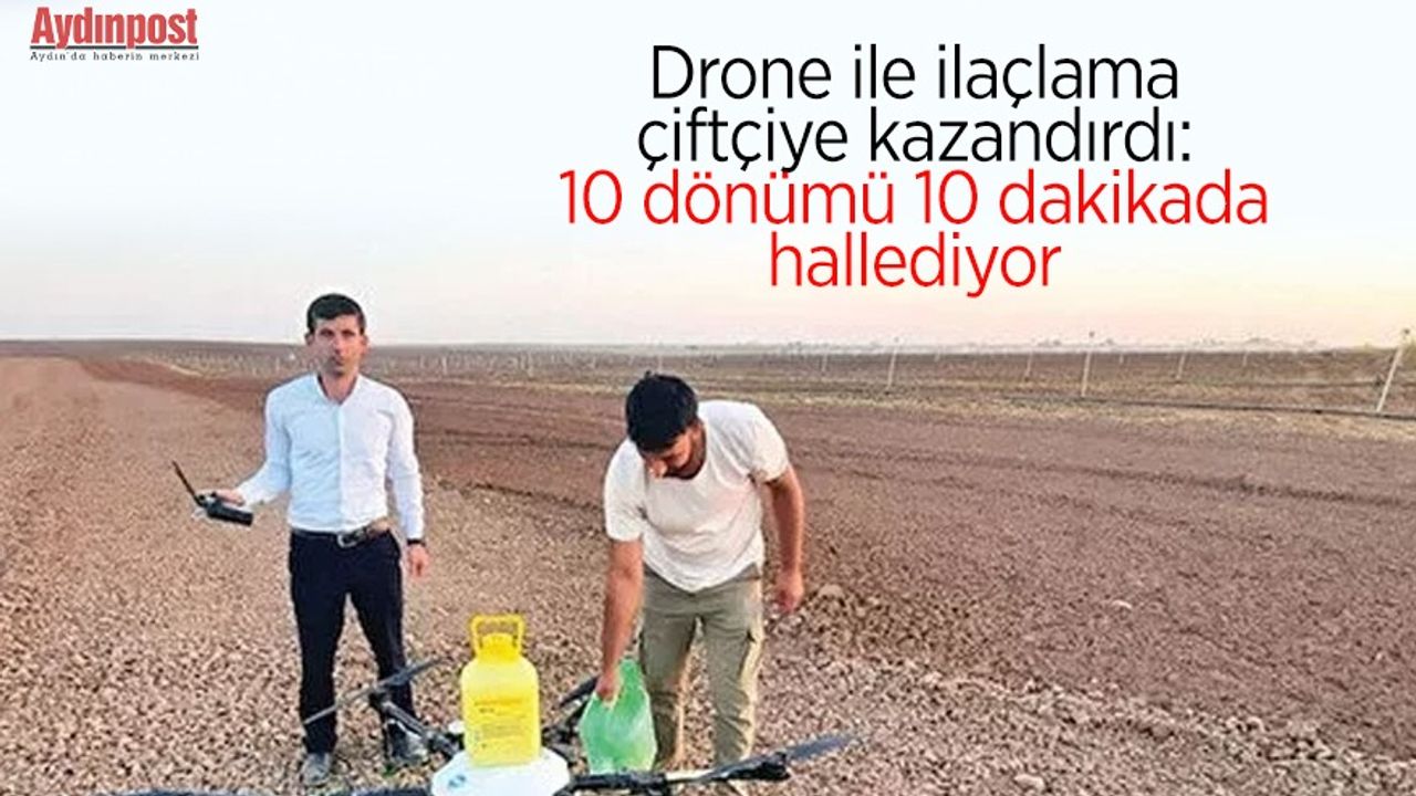 Drone ile ilaçlama çiftçiye kazandırdı: 10 dönümü 10 dakikada hallediyor