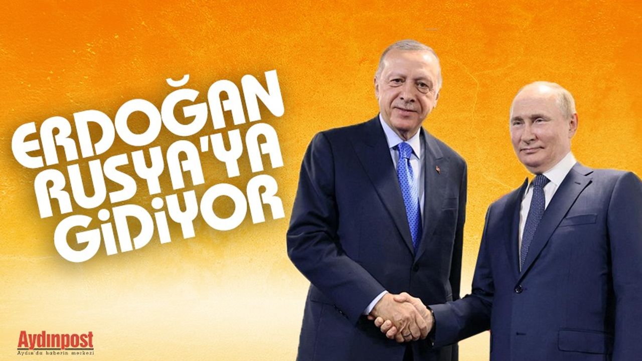 Cumhurbaşkanı Erdoğan, Rusya'ya gidiyor