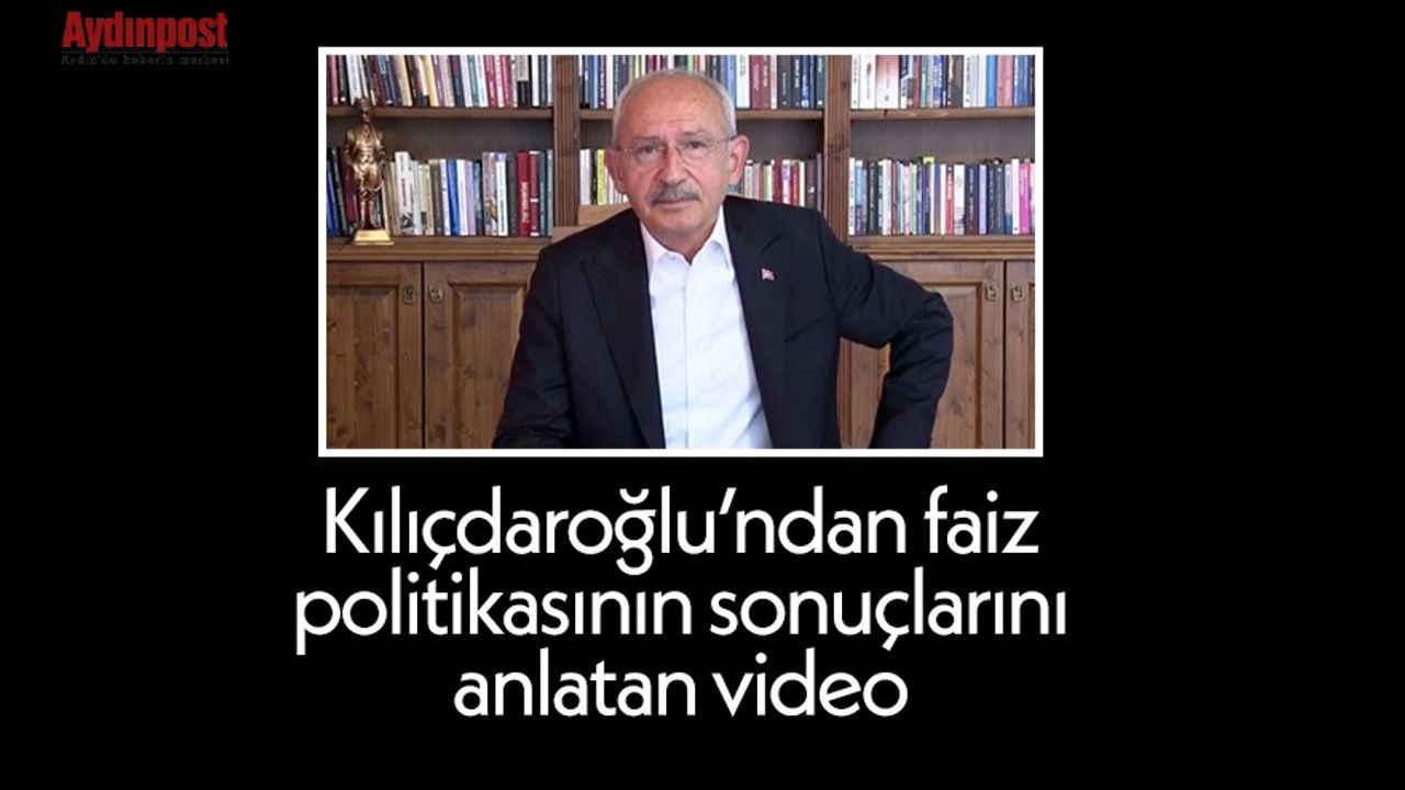 Kılıçdaroğlu’ndan faiz politikasının sonuçlarını anlatan video: Erdoğan yoksuldan alıp varsıla veriyor