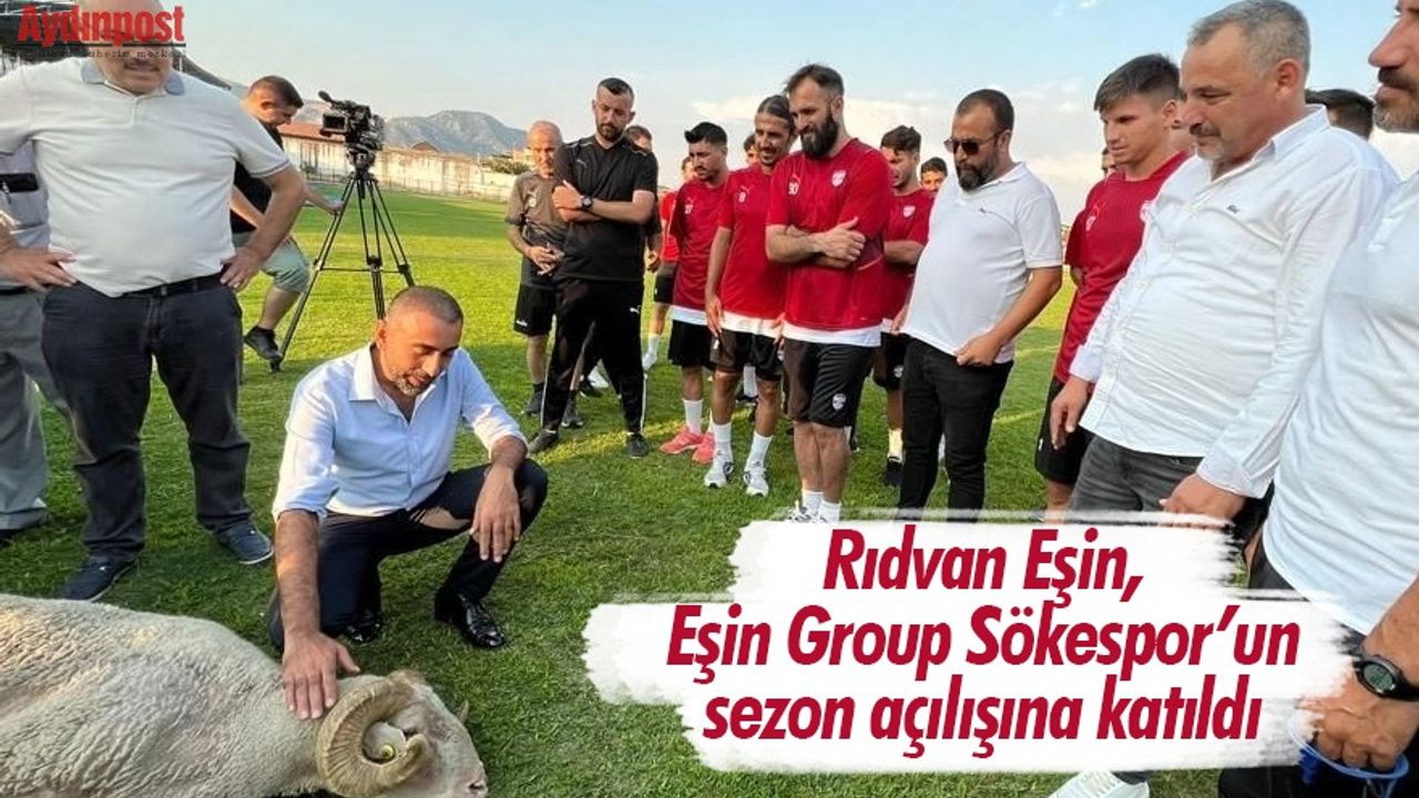 Rıdvan Eşin, Eşin Group Sökespor’un Sezon Açılışına Katıldı
