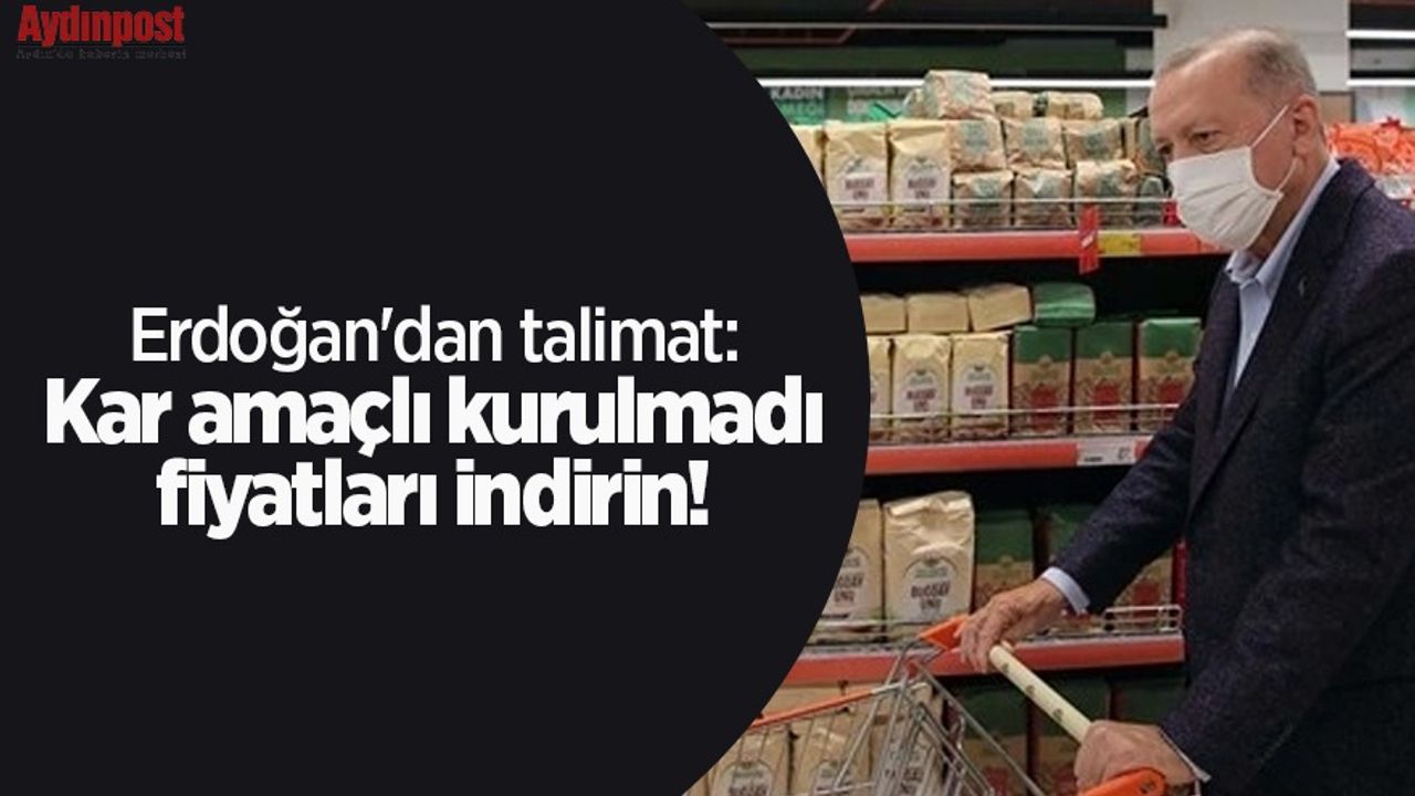 Erdoğan'dan talimat: Kar amaçlı kurulmadı fiyatları indirin!