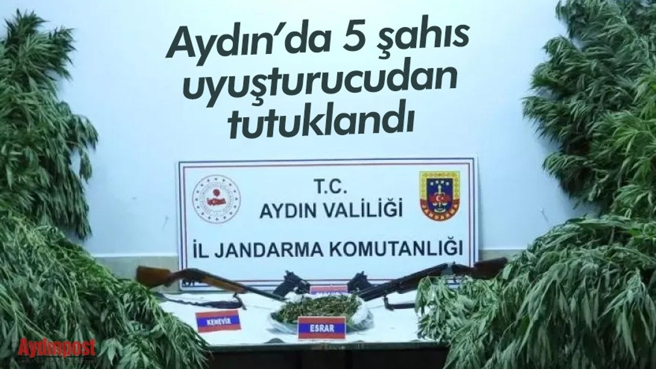 Aydın’da 5 şahıs uyuşturucudan tutuklandı