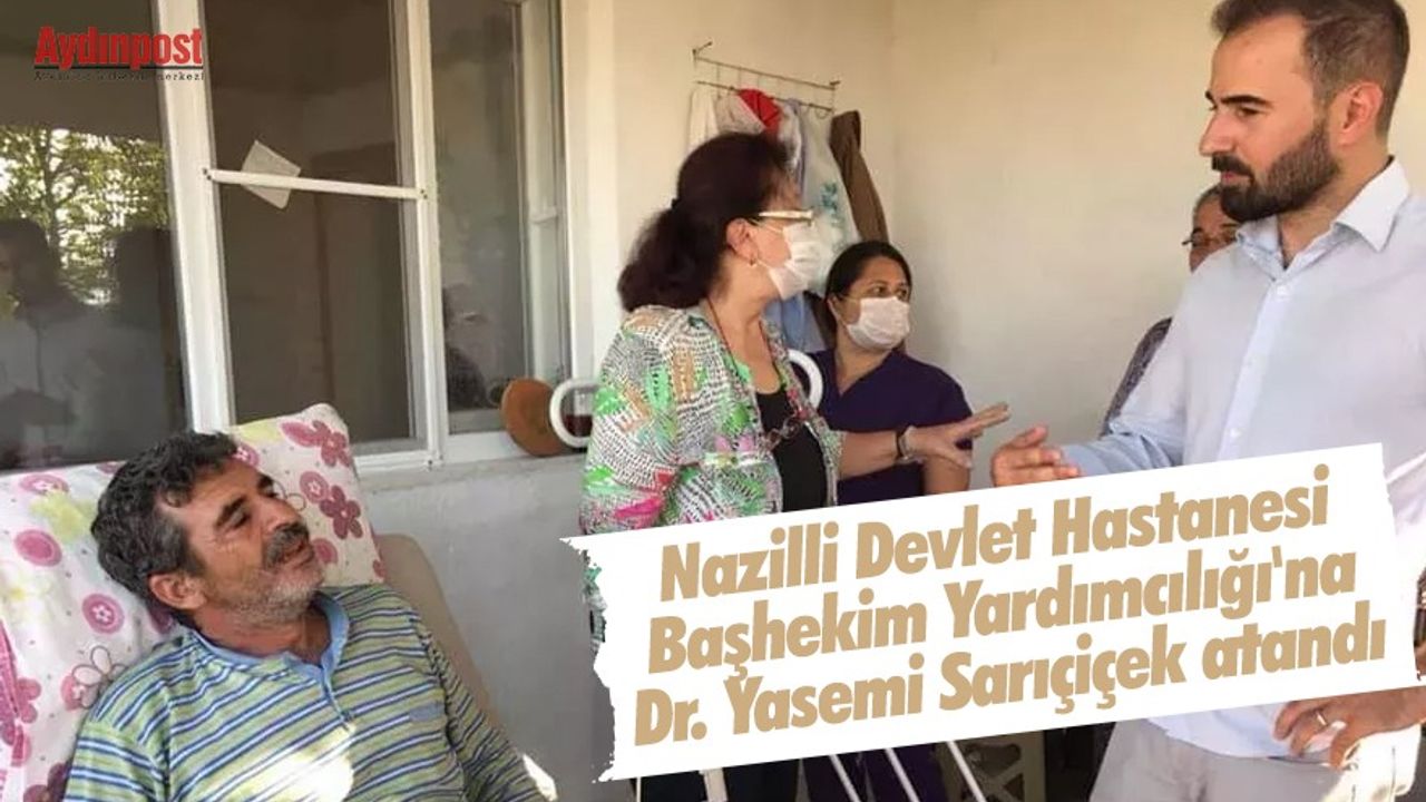 Nazilli Devlet Hastanesi Başhekim Yardımcılığı'na Dr. Yasemi Sarıçiçek atandı