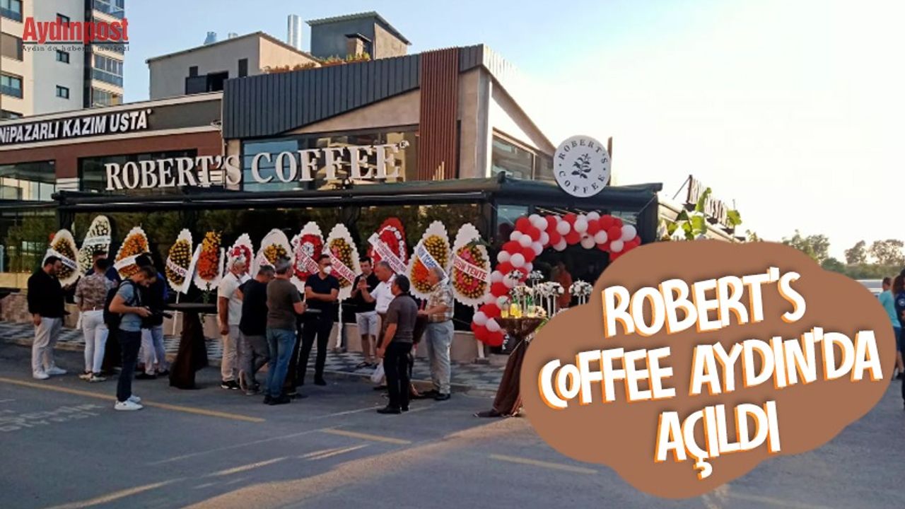 Robert’s Coffee Efeler’de açıldı