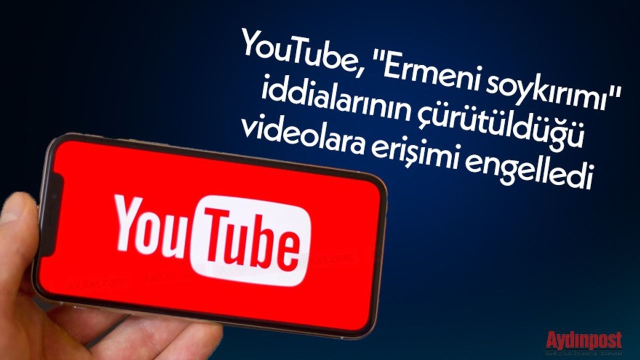 YouTube, "Ermeni soykırımı" iddialarının çürütüldüğü videolara erişimi engelledi