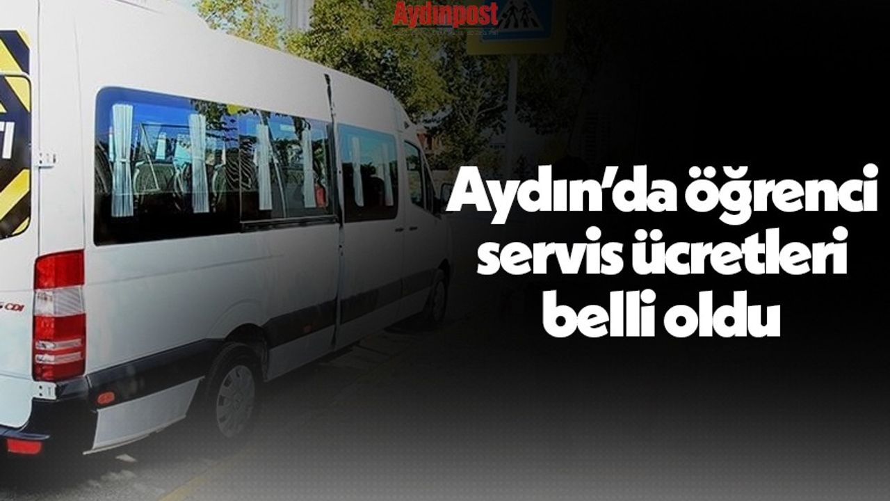 Aydın’da öğrenci servis ücretleri belli oldu