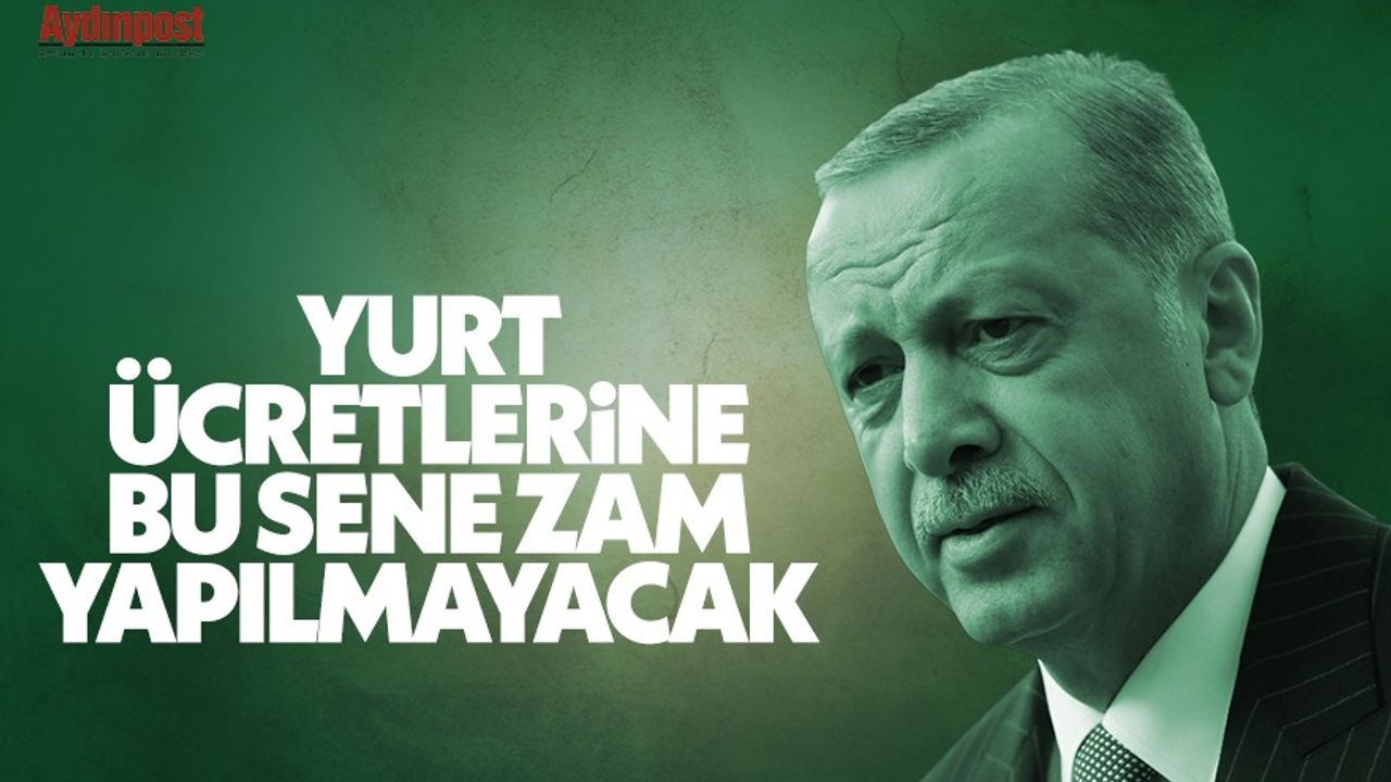 Cumhurbaşkanı Erdoğan: Yurt ücretlerine bu sene zam yapılmayacak!