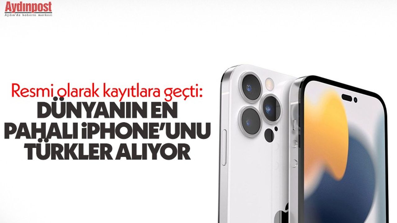 Resmi olarak kayıtlara geçti: Dünyanın en pahalı iPhone'unu Türkler alıyor