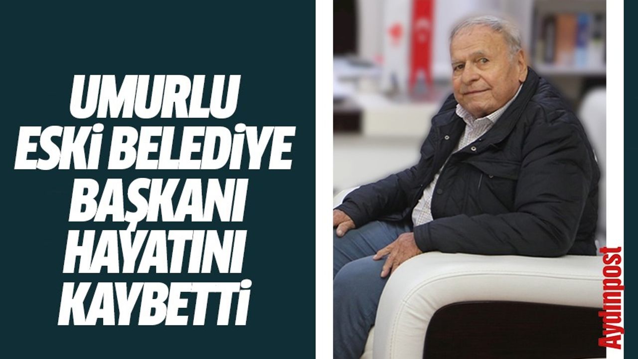 Umurlu eski belediye başkanı Evrenos Vardar vefat etti