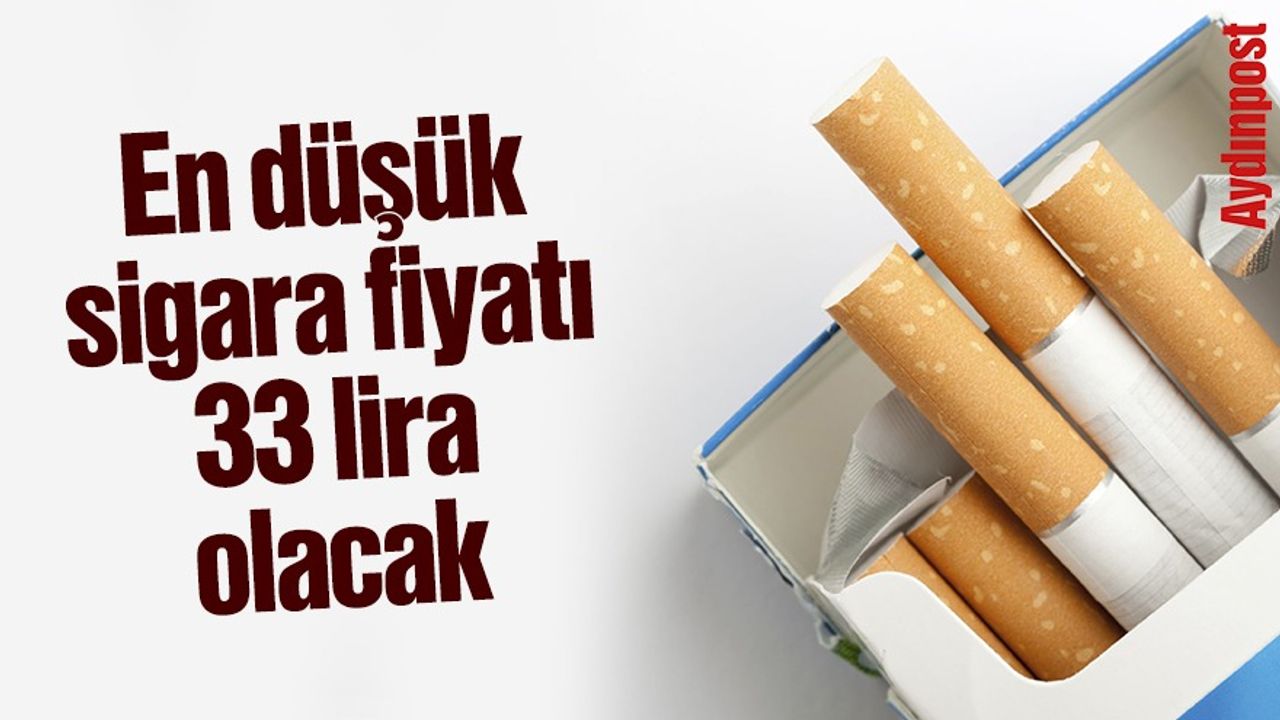En düşük sigara fiyatı 33 lira olacak