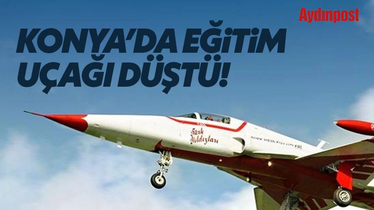 Sondakika Konya'da Türk Yıldızları'na ait eğitim uçağı düştü: Pilot uçaktan atlayarak kurtuldu