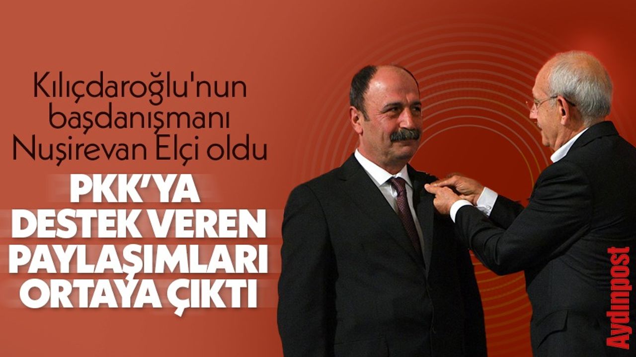 Kemal Kılıçdaroğlu'nun başdanışmanı Nuşirevan Elçi oldu, PKK'ya destek veren paylaşımları ortaya çıktı