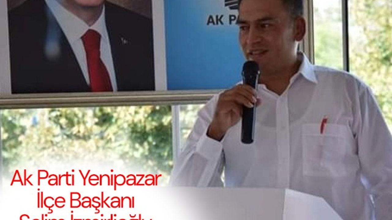 Ak Parti Yenipazar İlçe Başkanı Selim İzmirlioğlu görevinden istifa etti