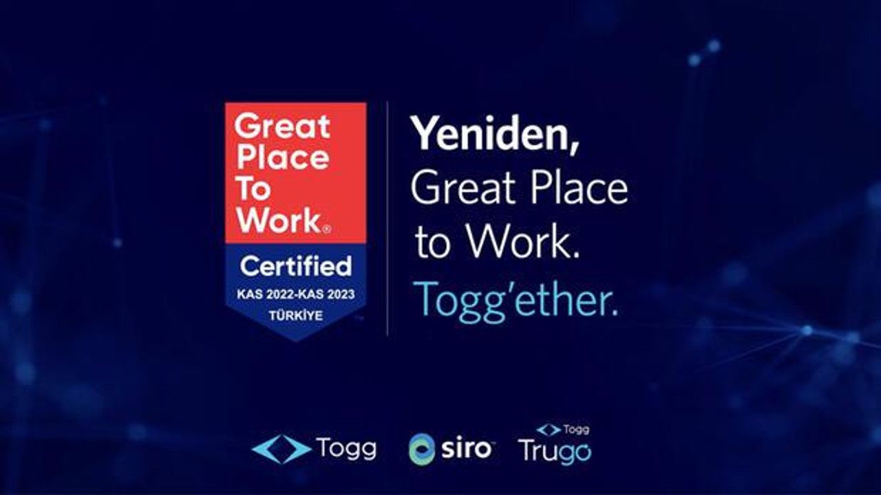 Togg yeniden ‘Great Place to Work’ sertifikası kazandı