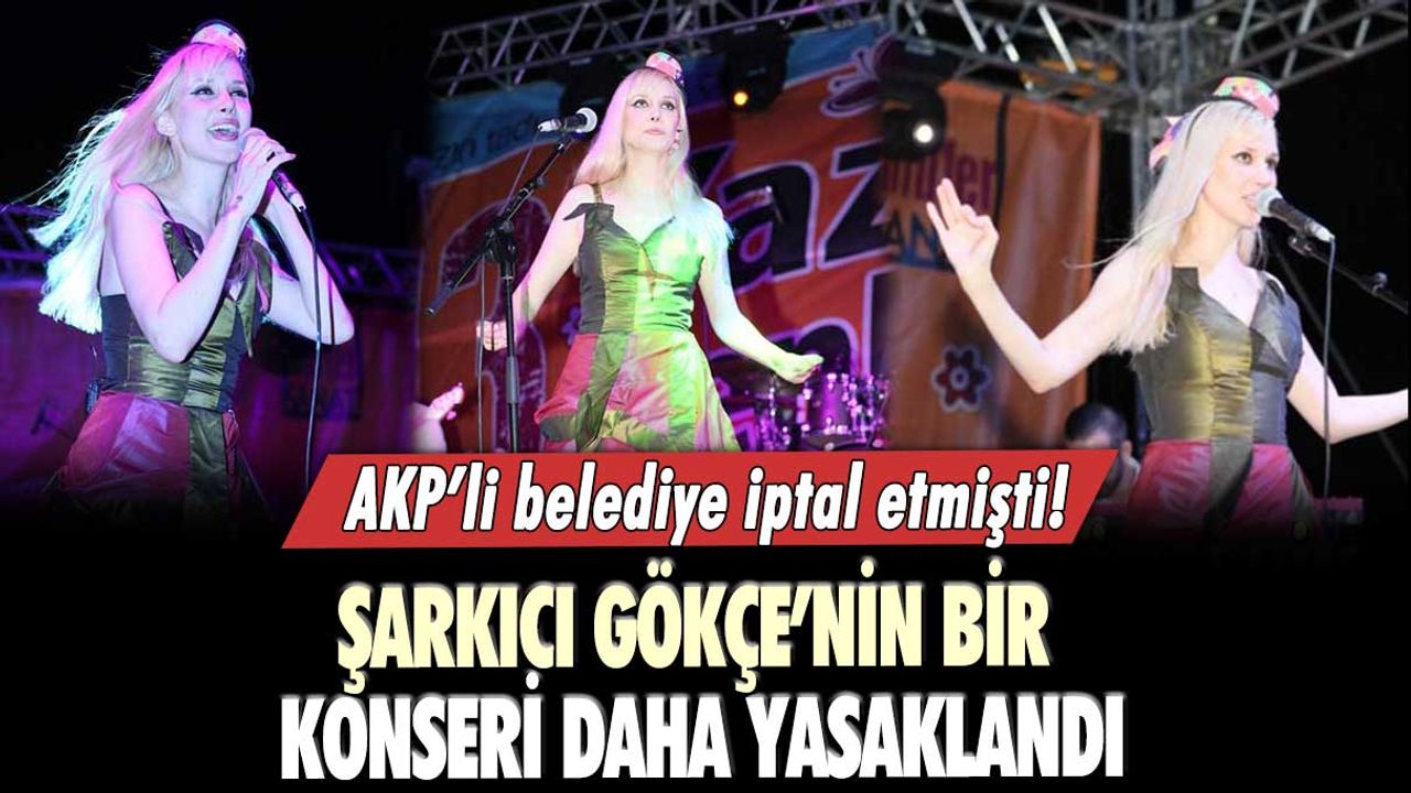 AKP’li Sandıklı Belediye Başkanı iptal etmişti! Şarkıcı Gökçe’nin bir konseri daha yasaklandı