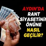 Aydın’da rant siyasetinin önüne nasıl geçilir?