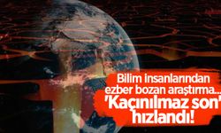 Bilim insanlarından ezber bozan araştırma... 'Kaçınılmaz son' hızlandı!