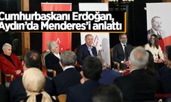 Cumhurbaşkanı Erdoğan, Aydın’da Menderes’i anlattı