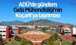 ADÜ'de gündem Gıda Mühendisliği Bölümü! Koçarlı'ya taşınabilir