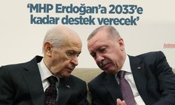 ‘MHP Erdoğan’a 2033’e kadar destek verecek’