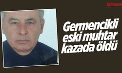 Germencikli eski muhtar traktör kazasında hayatını kaybetti