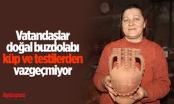 Vatandaşlar doğal buzdolabı küp ve testilerden vazgeçmiyor